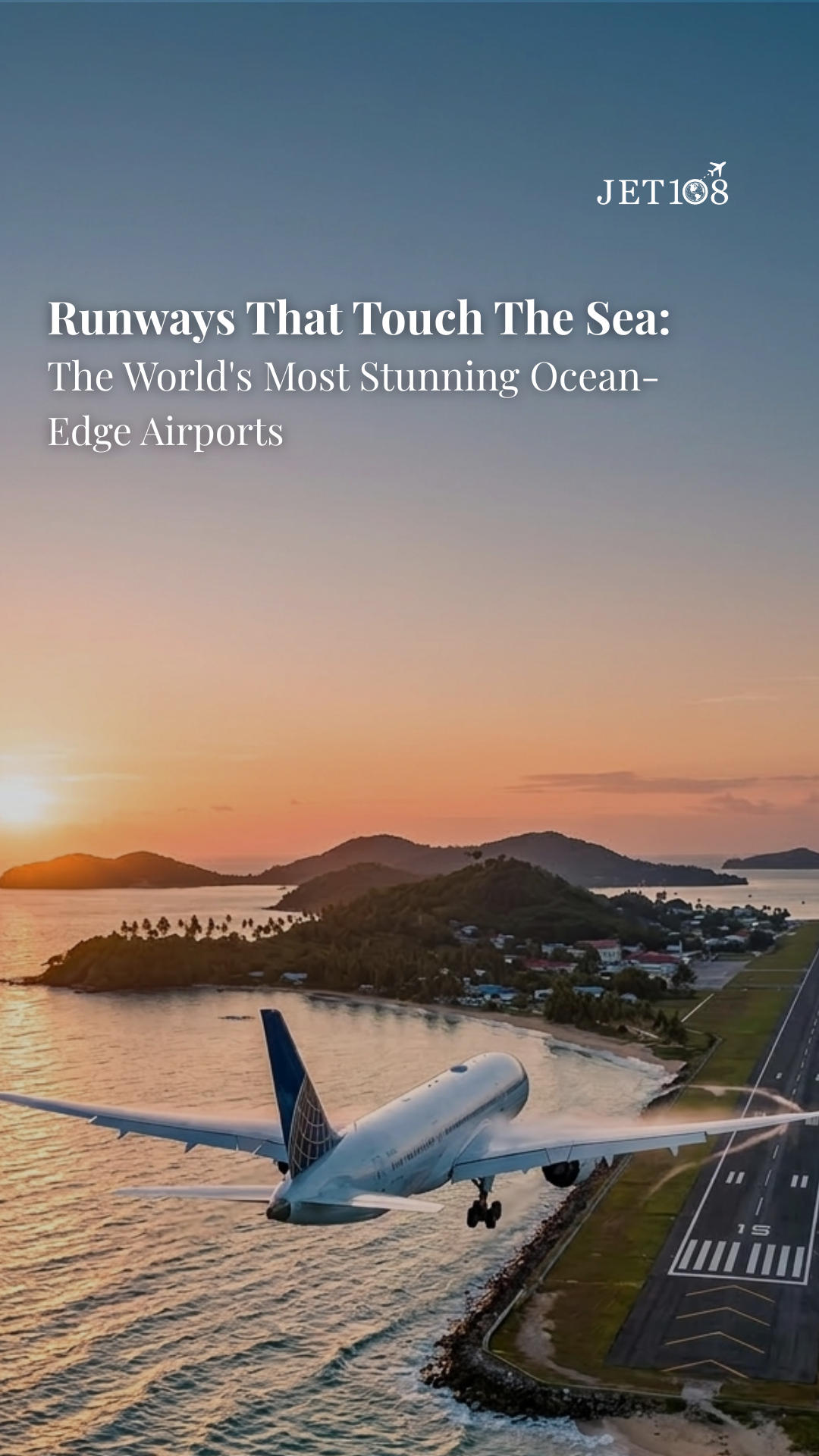 Runways That Touch The Sea: The World's Most Stunning Ocean-Edge Airports